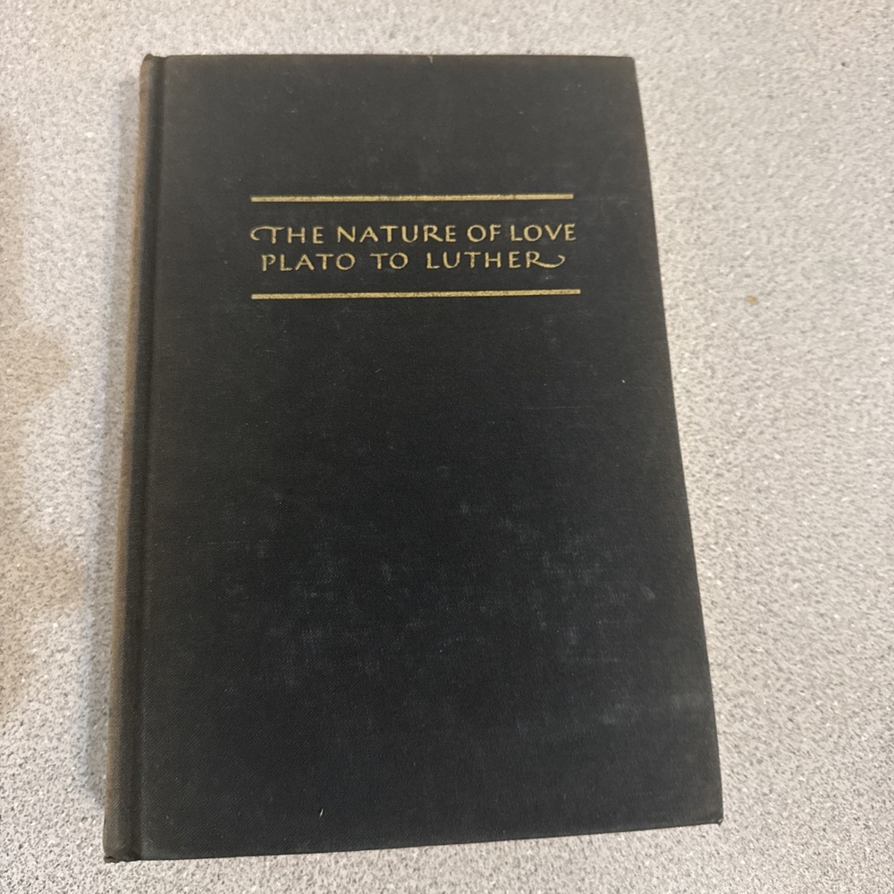 The Nature of Love: Plato to Luther by Irving Singer HC 1966 First Printing